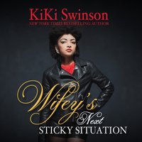 Wifey's Next Sticky Situation - KiKi Swinson - audiobook