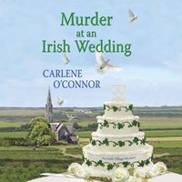 Murder at an Irish Wedding - Carlene O'Connor - audiobook