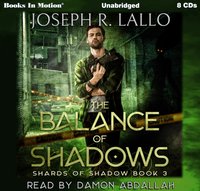 Balance Of Shadows. Shards Of Shadow. Book 3 - Joseph R. Lallo - audiobook