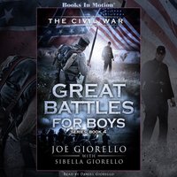 Civil War. Great Battles for Boys Series. Book 4 - Sibella Giorello Joe Giorello - audiobook