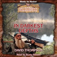 In Darkest Depths. Wilderness Series. Book 56 - David Thompson - audiobook