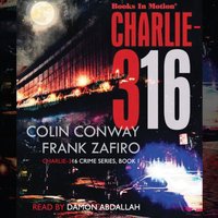 Charlie-316 (Charlie-316 Crime Series, Book 1) - Books In Motion - audiobook