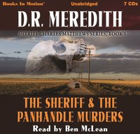 Sheriff and the Panhandle Murders. Sheriff Charles Matthews Series. Book 1 - D.R. Meredith - audiobook