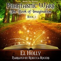 Book of Imagination. Phantasmic Wars. Book 1 - El Holly - audiobook