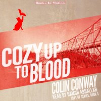 Cozy Up To Blood. Cozy Up Series. Book 3 - Colin Conway - audiobook