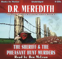 Sheriff and the Pheasant Hunt Murders. Sheriff Charles Matthews Series. Book 4 - D.R. Meredith - audiobook