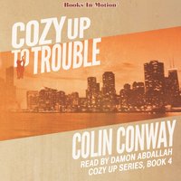 Cozy Up To Trouble (Cozy Up Series, Book 4) - Colin Conway - audiobook