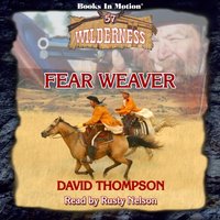 Fear Weaver. Wilderness Series. Book 57 - David Thompson - audiobook