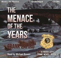 Menace of the Years. The River City Crime Novel. Book 5 - Frank Zafiro - audiobook