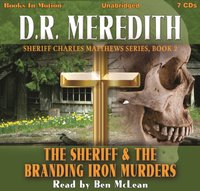 Sheriff and the Branding Iron Murders. Sheriff Charles Matthews Series. Book 2 - D.R. Meredith - audiobook