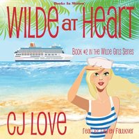 Wilde At Heart (The Wilde Girls Series, Book 2) - C.J. Love - audiobook