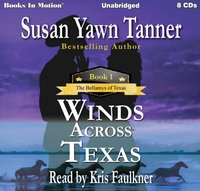 Winds Across Texas. The Bellamys of Texas. Book 1 - Susan Yawn Tanner - audiobook