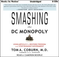 Smashing the D.C. Monopoly - Tom A. Coburn M.D - audiobook