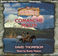 Comanche Moon. Wilderness Series. Book 51 - David Thompson - audiobook