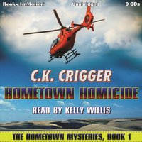 Hometown Homicide. The Hometown Mysteries. Book 1 - C.K. Crigger - audiobook