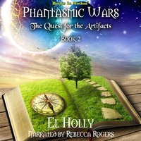 Quest for the Artifacts. Phantasmic Wars. Book 2 - El Holly - audiobook