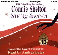 Sticky Sweet. Samantha Sweet Mysteries. Book 12 - Connie Shelton - audiobook