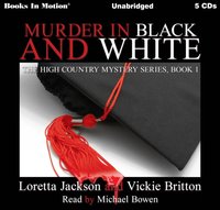 Murder In Black and White. The High Country Mystery Series. Book 1 - Loretta Jackson - audiobook