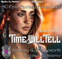 Time Will Tell. Tilli Of Kingsfoot. Book 1 - Anthony G. Wedgeworth - audiobook