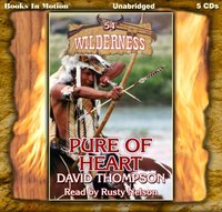 Pure Of Heart. Wilderness Series. Book 54 - David Thompson - audiobook