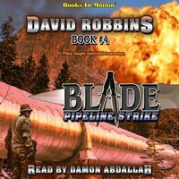 Pipeline Strike (BLADE series, Book 4) - David Robbins - audiobook