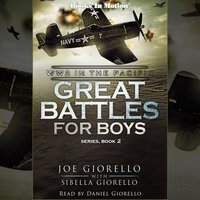 World War 2 in the Pacific. Great Battles for Boys Series. Book 2 - Joe & Sibella Giorello - audiobook