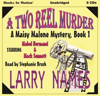Two Reel Murder. A Maisy Malone Mystery. Book 1 - Larry Names - audiobook
