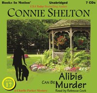 Alibis Can Be Murder - Connie Shelton - audiobook