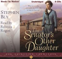 Senator's Other Daughter - Stephen Bly - audiobook