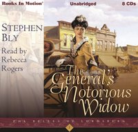 General's Notorious Widow - Stephen Bly - audiobook