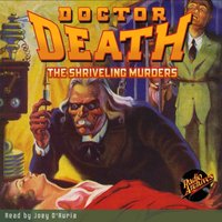 Doctor Death. #3 The Shriveling Murders - Harold Ward - audiobook