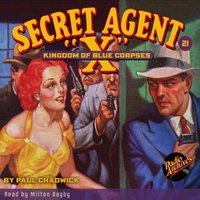 Secret Agent X #21. Kingdom of Blue Corpses - Brant House - audiobook