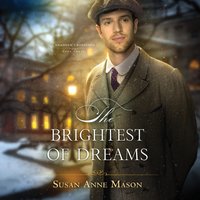 Brightest of Dreams - Susan Anne Mason - audiobook