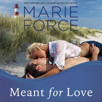 Meant for Love - Marie Force - audiobook