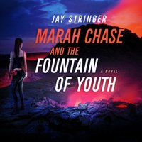 Marah Chase and The Fountain Of Youth - Jay Stringer - audiobook