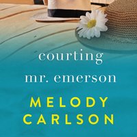 Courting Mr. Emerson - Melody Carlson - audiobook