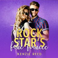 Rock Star's Fake Fiancee - Kenzie Reed - audiobook