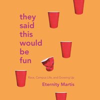 They Said This Would Be Fun - Eternity Martis - audiobook