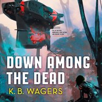 Down Among the Dead - K. B. Wagers - audiobook