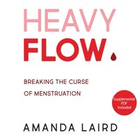 Heavy Flow - Amanda Laird - audiobook