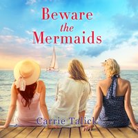 Beware the Mermaids - Carrie Talick - audiobook