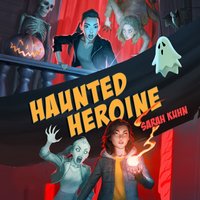 Haunted Heroine - Sarah Kuhn - audiobook