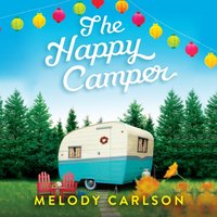 Happy Camper - Melody Carlson - audiobook