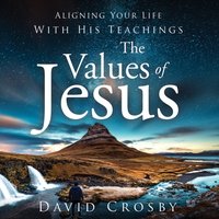 Values of Jesus - David Crosby - audiobook