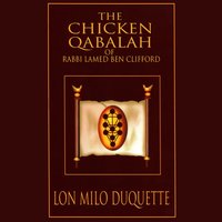 Chicken Qabalah of Rabbi Lamed Ben Clifford - Lon Milo DuQuette - audiobook