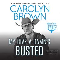 My Give a Damn's Busted - Carolyn Brown - audiobook