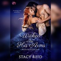 Wicked in His Arms - Stacy Reid - audiobook