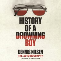 History of a Drowning Boy - Dennis Nilsen - audiobook