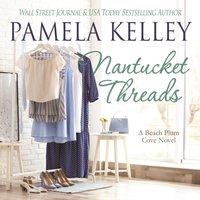 Nantucket Threads - Pamela Kelley - audiobook