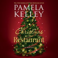 Christmas at the Restaurant - Pamela Kelley - audiobook